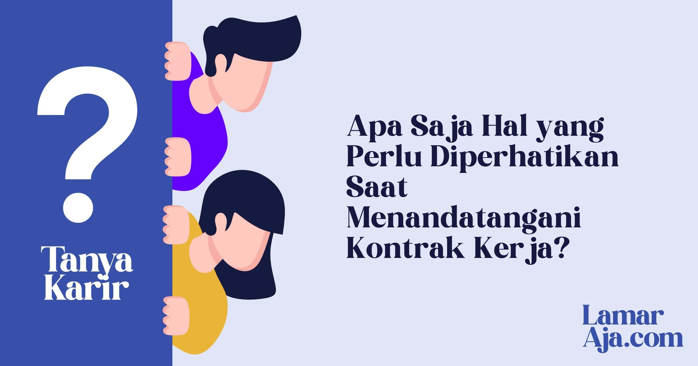 Apa Saja Hal yang Perlu Diperhatikan Saat Menandatangani Kontrak Kerja?